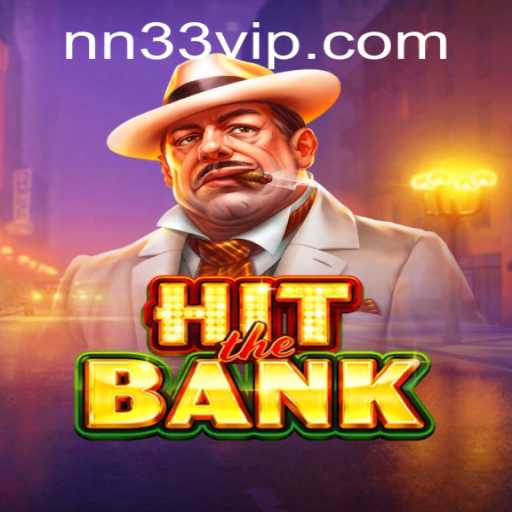 HitTheBank: Unveiling the Thrills of NN33 Banking Heist Game